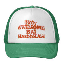 Holy AWESOME BIG BazooKAS! Trucker Hat