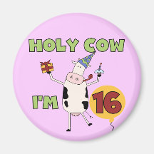 Holy Cow I'm 16 Tshirts and Gifts Fridge Magnets