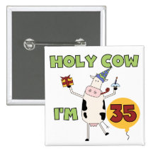 Holy Cow I'm 35 Birthday Tshirts and Gifts Pin