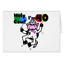 Holy Cow I'm 40 Tshirts and Gifts Greeting Card