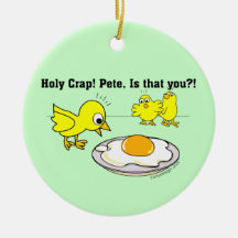 Holy Crap! Pete, is that you? Christmas Ornaments