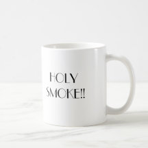 HOLY SMOKE!! MUG