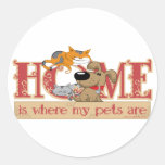Home Is Where My Pets Are Round Sticker
