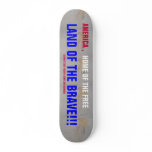 HOME OF THE FREE SKATE DECK