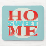 HOME SWEET HOME MOUSE MAT
