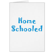 Homeschooled Greeting Card
