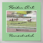 Homestretch Haiku Art Print