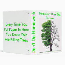 Homework Does This To Trees Binders