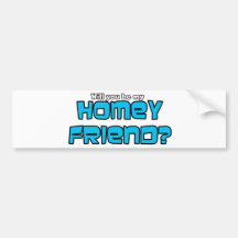 Homey Friend Bumper Stickers