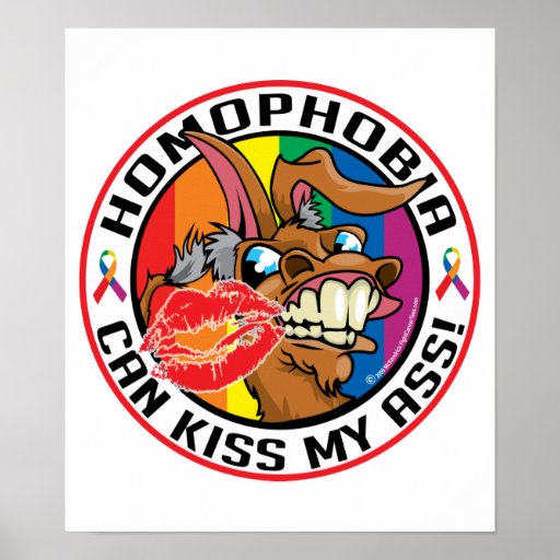 Homophobia Kiss My Ass Print