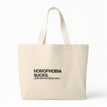 HOMOPHOBIA SUCKS AND NOT IN BAGS
