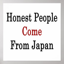 Honest People Come From Japan Print