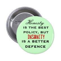 Honesty is the best policy... buttons