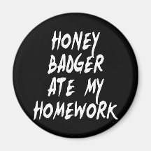 Honey Badger Ate My Homework Magnets