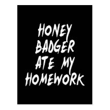 Honey Badger Ate My Homework Postcard