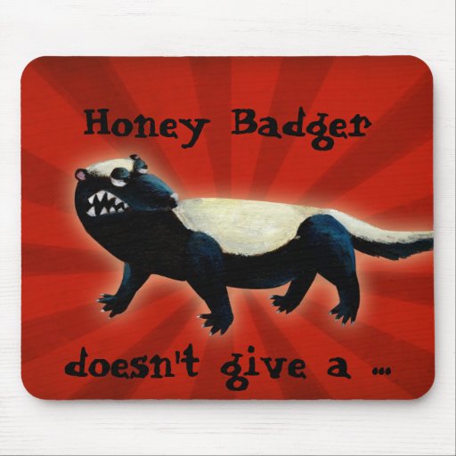 Honey Badger -custom text- Mousepads
