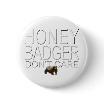 Honey Badger Don't Care Buttons