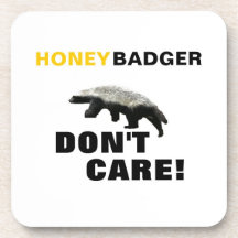 "Honey Badger Don't Care" Drink Coaster