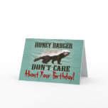 Honey Badger Don't Care Funny Birthday Card