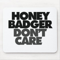 Honey Badger Dont Care Mouse Pads
