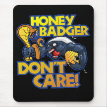 Honey Badger Don't Care Mousepads