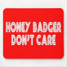 HONEY BADGER DON'T CARE MOUSEPADS