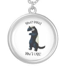Honey Badger don't Care! Pendants
