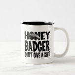 Honey Badger Don't Give a SHIT Mugs
