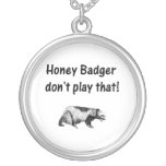 honey badger don't play that pendant
