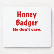 Honey Badger He Dont Care Mouse Pads