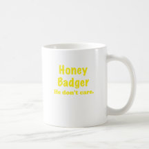 Honey Badger He Dont Care Mug