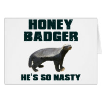 Honey Badger He's So Nasty Greeting Cards