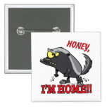 honey badger honey im home button