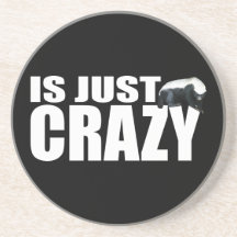Honey Badger Is Just Crazy Beverage Coasters
