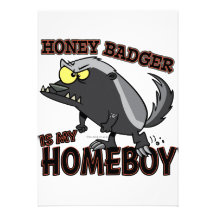 honey badger is my homeboy custom announcement