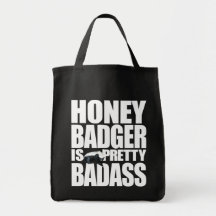 Honey Badger Is Pretty Badass Bag