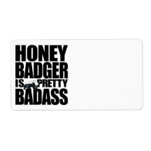 Honey Badger Is Pretty Badass Labels