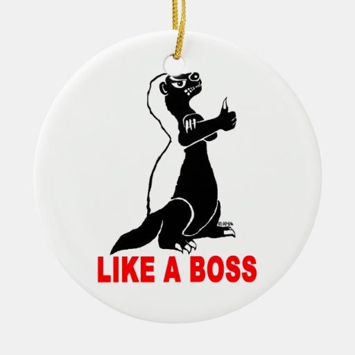 Honey badger, like a boss christmas tree ornaments