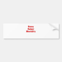 Honey Badger Mentality Bumper Stickers