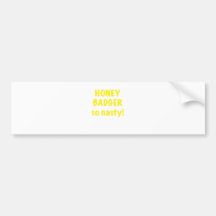 Honey Badger So Nasty Bumper Stickers