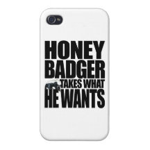 Honey Badger Takes What He Wants Case For iPhone 4