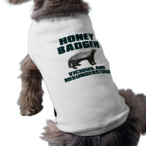 Honey Badger Vicious And Misunderstood Pet T Shirt
