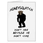 Honey Squatch Don’t Hide Greeting Card