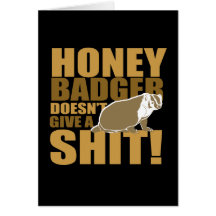 Honeybadger don't care card