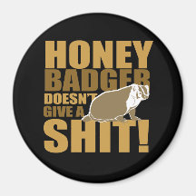 Honeybadger don't care refrigerator magnet