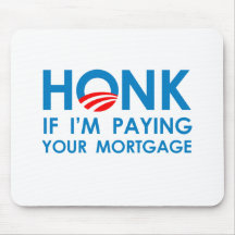 HONK IF I'M PAYING YOUR MORTGAGE Mouse Mat