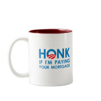 HONK IF I'M PAYING YOUR MORTGAGE Coffee Mugs