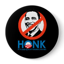 Honk if I'm paying your insurance premium Pinback Button