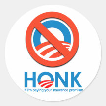 Honk if I'm paying your insurance premium Round Stickers