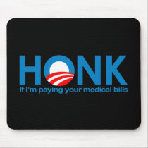 Honk if I'm paying your medical bills Mousepads